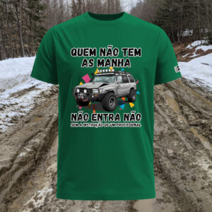 CAMISETA QUEM NÃO TEM AS MANHA