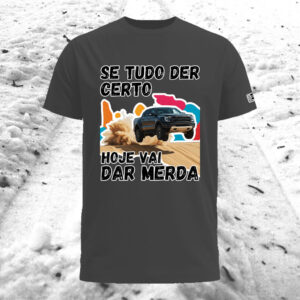 CAMISETA SE TUDO DER CERTO