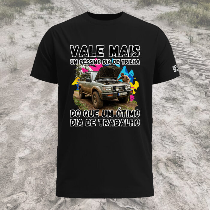 CAMISETA VALE MAIS UM DIA DE TRILHA